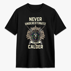 Calder (Calder-Campbell) Tartan Crest 2D T-shirt - Never Underestimate Style