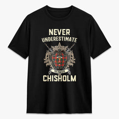Chisholm Ancient Tartan Crest 2D T-shirt - Never Underestimate Style
