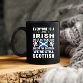 Irish on St Patrick's Day Except Scottish Mug