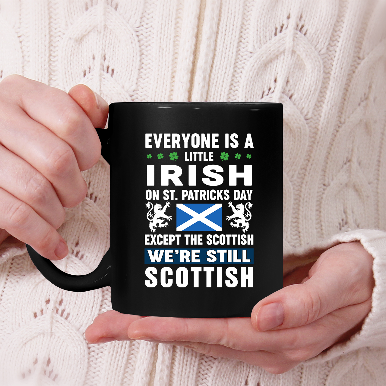 Irish on St Patrick's Day Except Scottish Mug